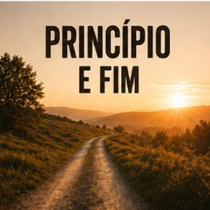 Princípio e Fim