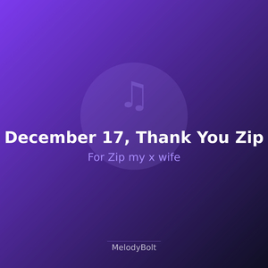 December 17, Thank You Zip