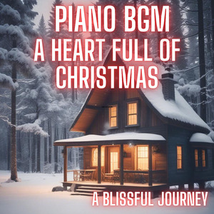 Piano BGM 「A Heart Full of Christmas」