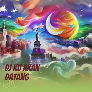Dj Ku Akan Datang