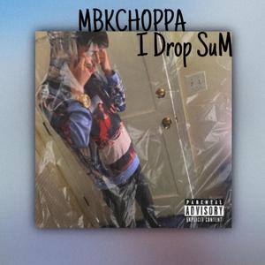 I Drop SuM