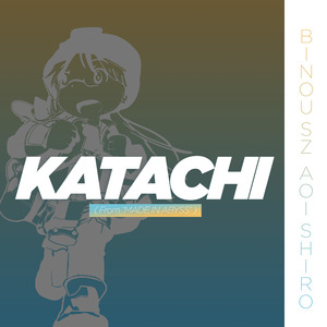 Katachi (from "Made in Abyss") (Cover)