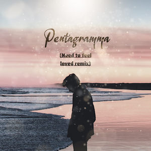 Pentagramma (Need to Feel Loved Remix)