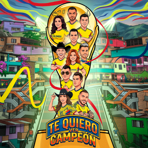 Te Quiero Ver Campeón (feat. Paola Jara, Jhonny Rivera, Jhon Alex Castaño, LUISITO MUÑOZ, Ciro Quiñonez, Francy & Arelys Henao)