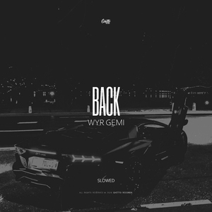 Back (Slowed)