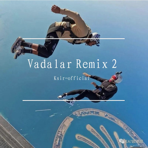 Vadalar Remix2