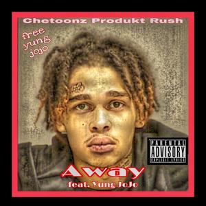 Away (feat. Yung JoJo)