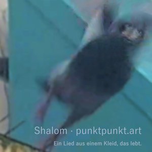 Shalom · Punktpunkt.art Ein Lied Aus Einem Kleid, Das Lebt.