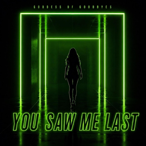 You Saw Me Last