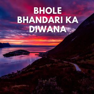 Bhole Bhandari Ka Diwana