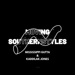 MOVING SOUTHERNSTYLES (feat. Mississippi Gutta & Mississippi Sno)