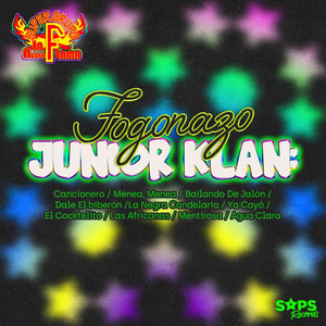 Fogonazo Junior Klan: Cancionero/Menea, Menea/Bailando de Jalón/Dale el Biberón/La Negra Candelaria/Ya Cayó/El Cocktelito/Las Africanas/Mentirosa/Agua Clara