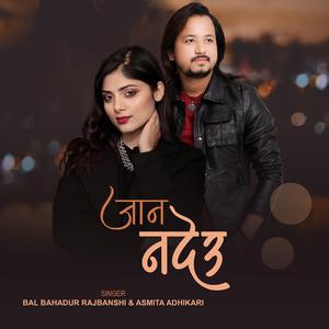 Jana Nadeu (feat. Asmita Adhikari)
