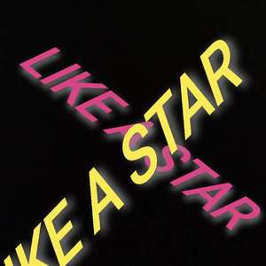 LIKE A STAR