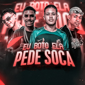 Eu Boto Ela Pede Soca