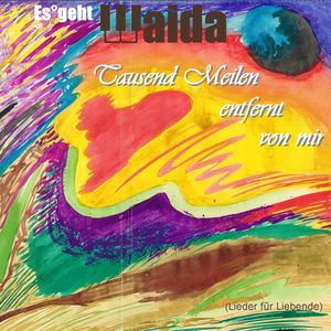 Tausend Meilen entfernt von mir (Lieder für Liebende)