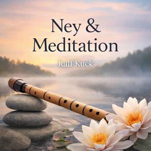 Ney und Meditation (Long Version)