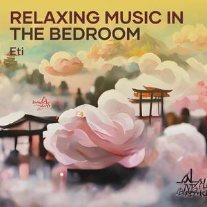 Relaxing Music in the Bedroom Four