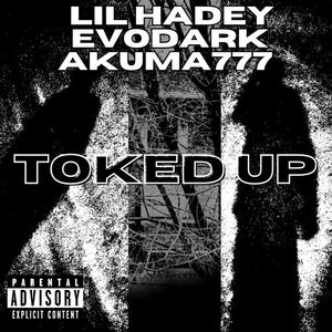 TOKED UP (feat. Evodark & Akuma777)
