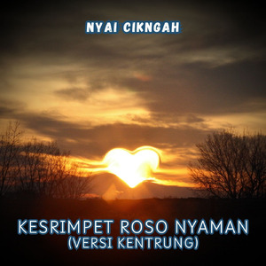 Kesrimpet Roso Nyaman (Versi Kentrung)