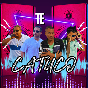 Te Catuco (Remix)