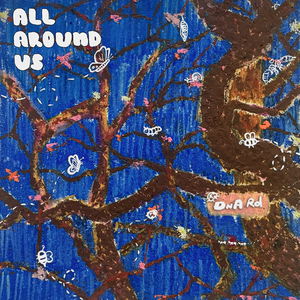 ALL AROUND US