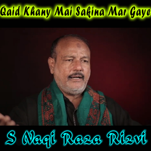 Qaid Khany Mai Sakina Mar Gaye