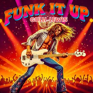 FUNK IT UP (GULLI-LEWIS) (feat. ANTHONY GULLI & MARC GULLI)