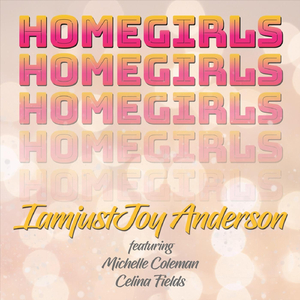 Homegirls (feat. Michelle Coleman & Celina Fields)