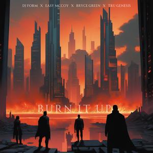 Burn It Up (feat. Tru Genesis)