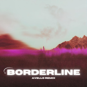 BORDERLINE (AVELLO REMIX)