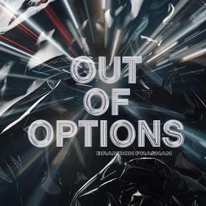 O.O.O. (Out of Options)