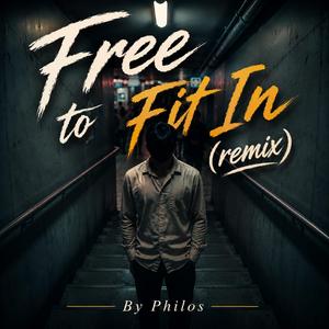 Free to Fit In(remix)