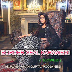 Border Seal Karawegi (Slowed)