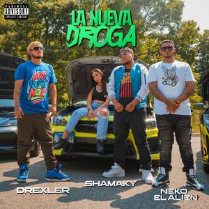 La Nueva Droga (feat. Drexler DoubleMM & Shamaky)