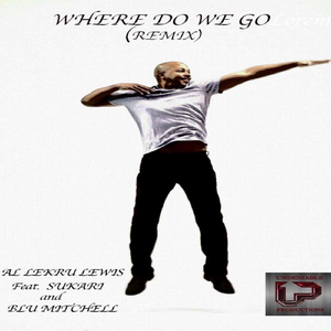 Where Do We Go (Remix) [feat. Sukari & Blu Mitchell]