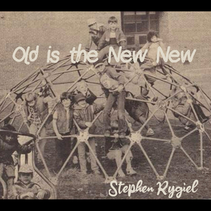Old Is the New New