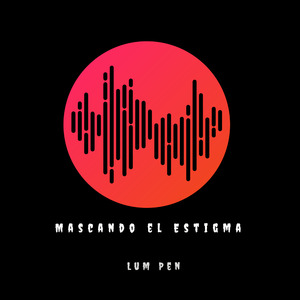 Mascando el Estigma