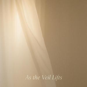 As the Veil Lifts