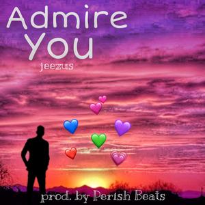 Admire You