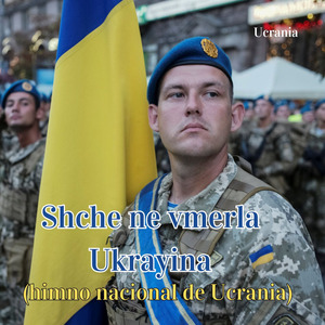 Shche ne vmerla Ukrayina (himno nacional de Ucrania)
