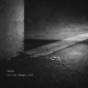 All The Change I Had