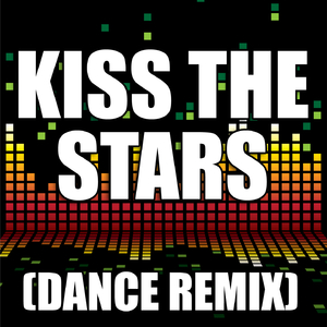 Kiss the Stars (Dance Remix)