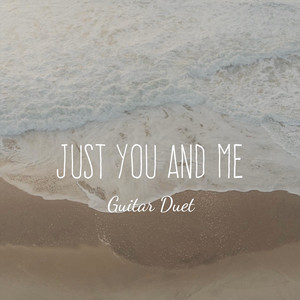Just You and Me
