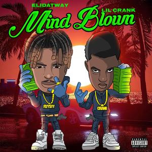 Mind Blown (feat. Lil Crank)