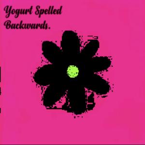 Yogurt Spelled Backwards (feat. Yummy Bingham) (Special Version)