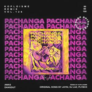 pachanga (koplo edit)