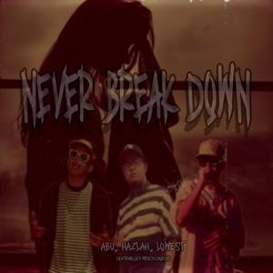 Never Break Down (feat. Abu & Lowest)