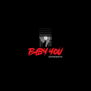 Baby You
