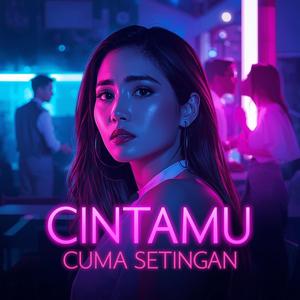 Cintamu Cuma Setingan